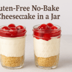 No-Bake Cheesecake Jars (Gluten-Free + Easy)